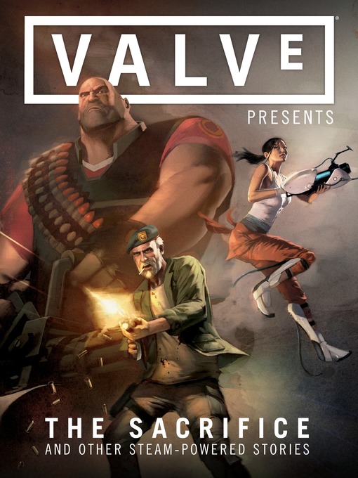 Title details for Valve Presents: The Sacrifice and Other Steam-Powered Stories by Various - Available